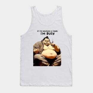 Puff Sumo: If I’m holding a Cigar, I’m Busy! Tank Top